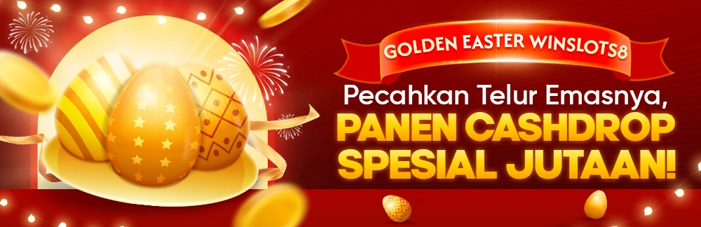 Golden Easter Winslots8: Pecahkan Telur Emasnya, Panen Cashdrop Spesial Jutaan!